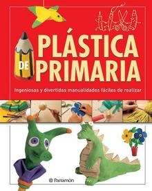 Plástica de Primaria. Ingeniosas y divertidas manualidades fáciles de realizar