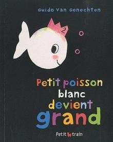 Petit poisson blanc devient grand