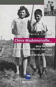 Chère Mademoiselle... Alice Ferrières et les enfants de Murat (1941-1944)