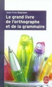 Le Grand Livre de l'othographe et de la grammaire