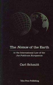 The Nomos of the Earth in the International Law of Jus Publicum Europaeum