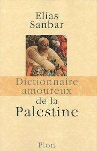 Dictionnaire amoureux de la Palestine