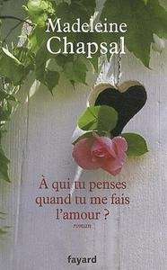 À quoi tu penses quand tu me fais l'amour