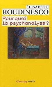 Pourquoi la psychanalyse ?