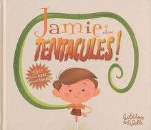 Jamie a des tentacules!
