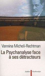 La Psychanalyse face à ses détracteurs