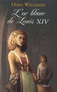 L'or blanc de Louis XIV