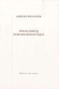 Houellebecq, écrivain romantique