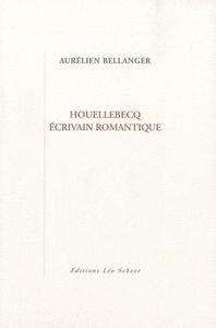 Houellebecq, écrivain romantique