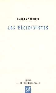 Les récidivistes