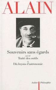 Souvenirs sans égards. Traité des outils. Dix leçons d'astronomie