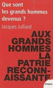 Que sont les grands hommes devenus?