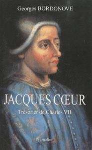 Jacques Coeur, trésorier de Charles VII