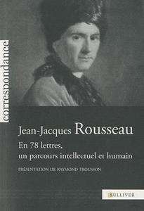 Jean-Jacques Rousseau, en 78 lettres, un parcours intellectuel et humain