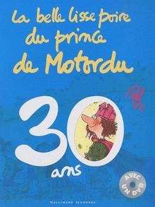 La belle lisse poire du prince de Mortordu 30 ans (avec 1 DVD)