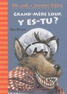 Grand-mère loup, y es-tu?