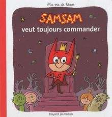 Samsam veut toujours commander