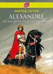 Alexandre ou les rêves d'un conquérant