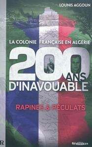 La Colonie française en Algérie, 200 ans d'inavouable