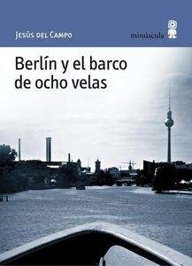 Berlín y el barco de ocho velas