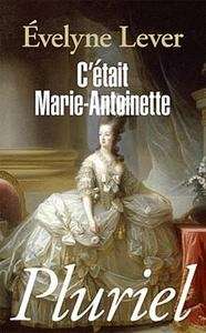 C'était Marie-Antoinette