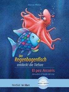 Der Regenbogenfisch entdeckt die Tiefsee / El pez Arcoiris descubre el fondo del mar