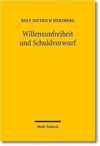 Willensunfreiheit und Schuldvorwurf