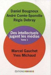 Des intellectuels jugent les médias