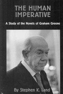 The Human Imperative, A Study of the Novels of Graham Greene