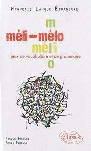 Méli-Mélo Jeux de vocabulaire et de grammaire