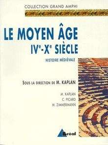 Le Moyen ge IVe-Xe siècle