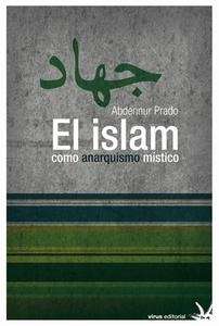 El islam como anarquismo místico