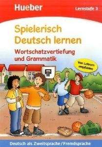 Spielerisch Deutsch lernen Wortschatzvertiefung und Grammatik Lernstufe 3