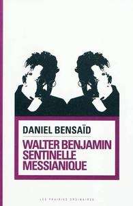 Walter Benjamin, sentinelle messianique