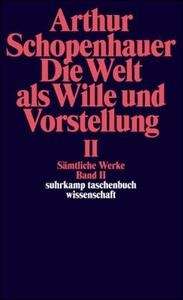 Sämtliche Werke. Die Welt als Wille und Vorstellung Band 2 Tomo II
