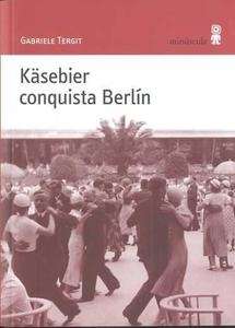 Käsebier conquista Berlín