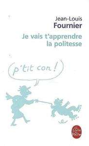 Je vais t'apprendre la politesse...P'tit con !