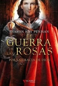 Por la gracia de Dios (La guerra de las rosas, 3)