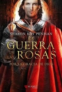 Por la gracia de Dios (La guerra de las rosas, 3)