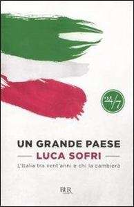 Un grande paese. L'Italia tra vent'anni e chi la cambierà