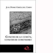 Construir lo común, construir comunismo