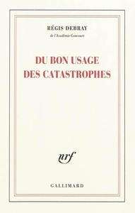 Du bon usage des catastrophes