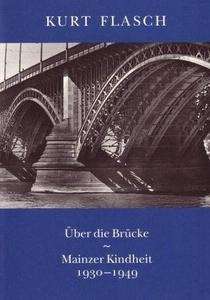 Über die Brücke / Mainzer Kindheit 1930-1949