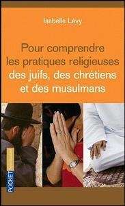 Pour comprendre les pratiques religieuses