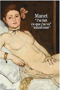 Manet, j'ai fait ce que j'ai vu