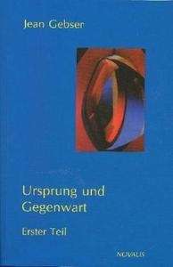 Gesamtausgabe Bd.2 , Ursprung und Gegenwart, Teil 1