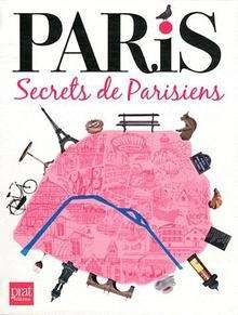 Paris. Secrets de Parisiens