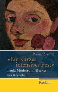 Ein kurzes intensives Fest Paula Modersohn Becker