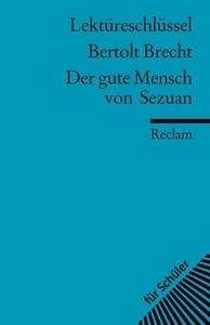 Lektüreschlüssel Brecht 'Der Gute Mensch von Sezuan'