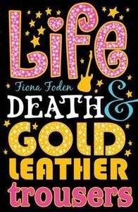 Life, Death and Gold Leather Trousers